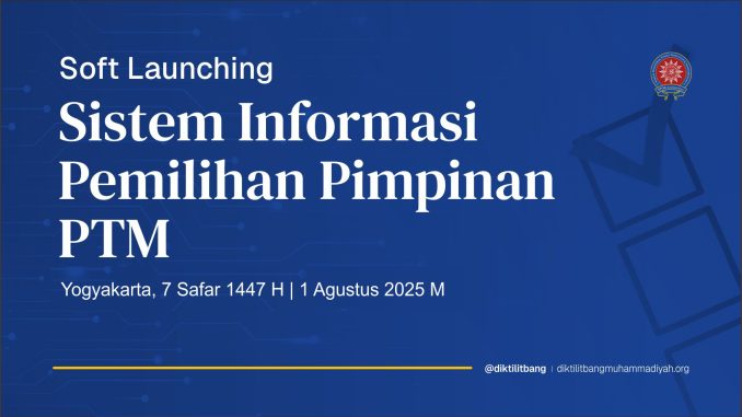 Majelis Diktilitbang Luncurkan Sistem Informasi Pemilihan Pimpinan PTM, Dorong Proses yang Transparan dan Berintegritas Majelis Diktilitbang Luncurkan Sistem Informasi Pemilihan Pimpinan PTM, Dorong Proses yang Transparan dan Berintegritas